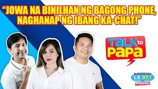 JOWA na binilhan ng bagong phone, NAGHANAP NG IBANG KA-CHAT! | Talk to Papa