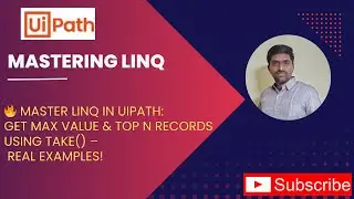 🔥 Master LINQ in UiPath: Get MAX Value & Top N Records Using Take() &ndash; Real Examples!