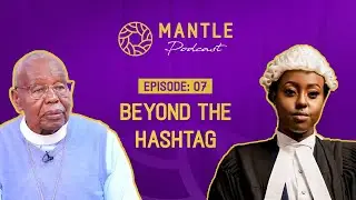 Mantle Podcast | Rev. Dr. Timothy Njoya and Makena Wairimu | Ep 07