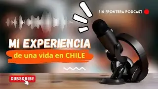 &iquest;Vale la pena vivir en Chile? Mi experiencia sincera
