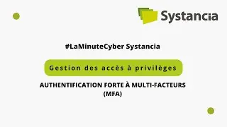 Gestion des acc&egrave;s &agrave; privil&egrave;ges | Authentification forte &agrave; multi-facteurs (MFA)
