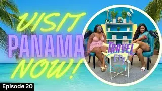 Bucket List Destinations - Panama! - Travel Fly Sexy Ep 20