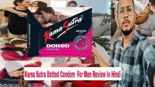 Kama Sutra Dotted Condom Review In Hindi 