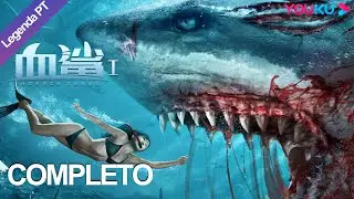 Legenda PT-BR | TUBARÃO SANGRENTO 1 | Filme | Ação/Terror/Monstro | YOUKU