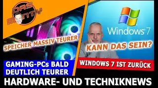 Gaming-PCs bald deutlich teurer | Windows 7 ist zur&uuml;ck | Intel Arc B580 Tiefstpreis | News