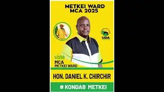 DANIEL CHIRCHIR FOR MCA METKEI WARD -2025 Audio release by MC SINJA 
