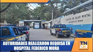 Autoridades realizaron requisa en hospital Federico Mora