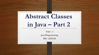 Abstract Classes in JAVA- Part 2|| R19 JNTUK JP|| Chandrakala Kuruba