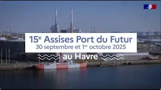 Assises Port du Futur au Havre 2025 : 2 riches journées d’échanges pour anticiper le port de demain