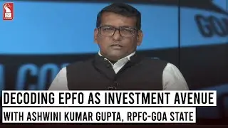 Decoding EPFO as investment avenue | Ashwini Kumar Gupta | EPFO Goa | Goa Connect | Prudent | 070422