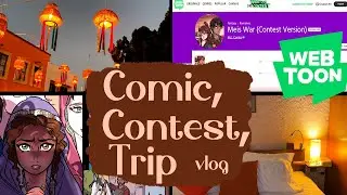 MAKING COMIC PAGES, Trip, AND THE WEBTOON CONTEST | March Vlog