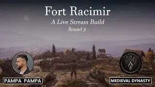 Medieval Dynasty | Fort Racimir | Live Stream Build | Round 3 | #medievaldynasty #gaming