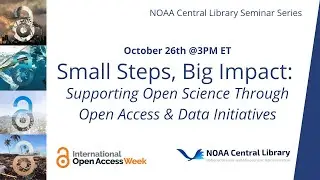Small Steps, Big Impact  Supporting Open Science Through Open Access & Data Initiatives