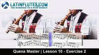 Lesson 10 Exercise 2. Learn To Play Quena Duos with this Exercise. Aprende Duos Con  Este Ejercicio