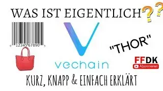 FFDK COINDAY - Was ist eigentlich VECHAIN aka THOR ? Wird Luxus bald gesch&uuml;tzt ? Aus f&uuml;r F&auml;lscher ??
