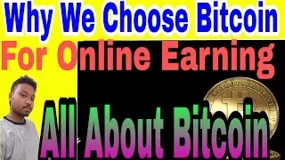Why we should choose bitcoin for online earnings & investment | What is Bitcoin