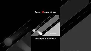 Don&rsquo;t copy others, make your own way #motivation #success #life #attitudestatus #viralvideo