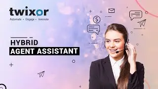 🚀 Discover Twixor's Hybrid Agent Assist! 🚀