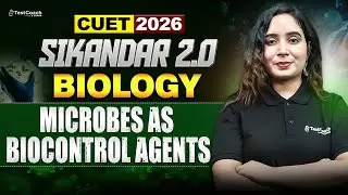 CUET 2026 Biology 🔥 | Microbes as Biocontrol Agents | Full Chapter Explained