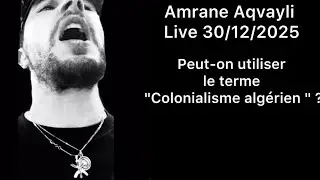 Amrane Aqvayli RK Live 30/12/2025 - Peut-on utiliser le terme 