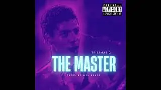 Trizzmatic - The Master (Glow) produced by, MZH Beatz)