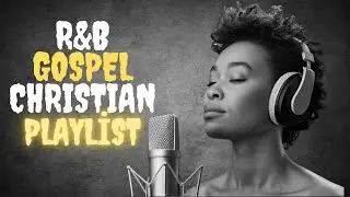 [R&B Gospel] Relaxing Worship Music for Spiritual Renewal