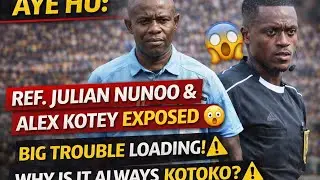 AYƐ HU: JULIAN NUNOO & ALEX KOTEY EXPOSED.. BIG TROUBLE LOADING! WHY IS ALWAYS KOTOKO? ⚠️
