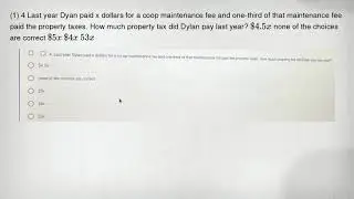 (1) 4 Last year Dyan paid x dollars for a coop maintenance fee and one-third of that maintenance fee