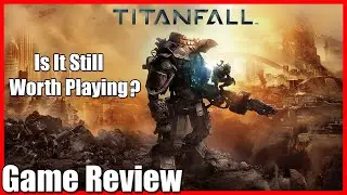 Titanfall 1 - Review Before It Died... [Post-Launch Steam Review]