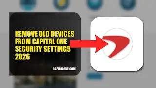 How To Remove Old Devices From Capital One Security Settings 2026 (EASY GUIDE)