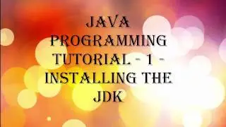 Java Programming Tutorial   1   Installing the JDK