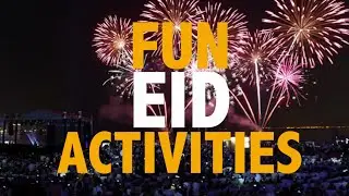 Fun & Unique Eid Activities