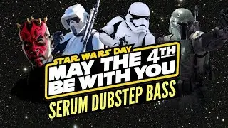 Star Wars May the 4th Serum Dubstep Bass Tutorial