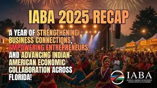 IABA 2025 Highlights: Driving Business Growth, Youth Leadership, Partnerships & Economic Impact
