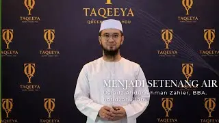 Kajian Muslimah - Menjadi Setenang Air | Ustadz Abdurrahman Zahier, BBA