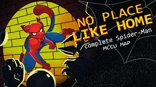 [CC] NO PLACE LIKE HOME 🕸 COMPLETE SPIDER-MAN MCCU MAP