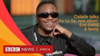 Singer Oxlade talks Ku Lo Sa hit, new album, End SARS & more - BBC What's New