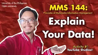 MMS 144 - ACTIVITY 1: Explain Your Data | UP Open University | Jet Hilao