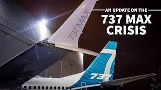 An Update on the 737 MAX Crisis