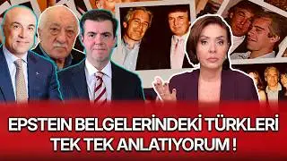 EPSTEIN BELGELERİNDEKİ TÜRKLERİ TEK TEK ANLATIYORUM