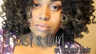 Twist & Curl on Natural Hair