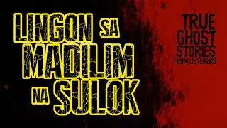LINGON sa MADILIM na SULOK | 2 True Ghost Stories | SINDAK