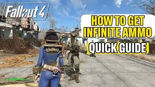 How to Get Infinite Ammo in Fallout 4 (Console Command) Quick Guide