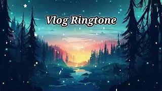 No Copyright Music | Vlog Ringtone Song