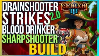 Torchlight 3 - Drainshooter Strikes 2.0 (Sharpshooter + Blood Drinker Build)