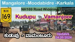 Mangalore-Moodabidre-Karkala NH169 - Kudupu to Vamanjoor Road widening updates as on 24.5.2024