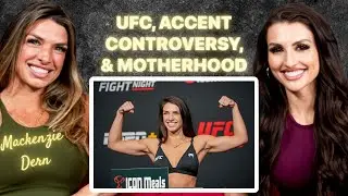 UFC Star Mackenzie Dern Opens Up: Accent Controversy, Motherhood, & More