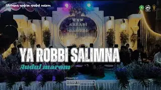 YA ROBBI SALIMNA || AUDUL MAROM || Pesantren Badrud Duja