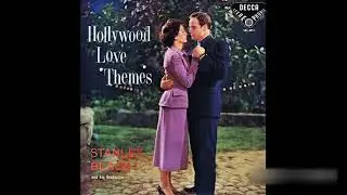 Stanley Black & His Orchestra - Holliwood Love Themes -1958 (FULL ALBUM)