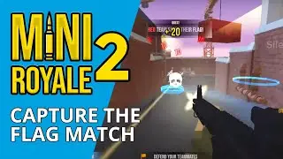Mini Royale 2 | Capture the Flag - Full Gameplay | My Frst Win | Silentmegh